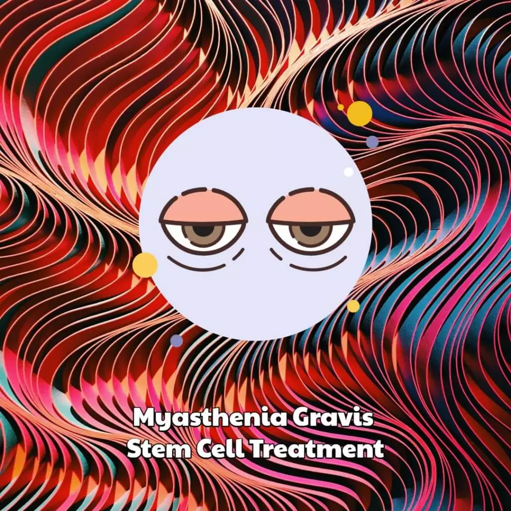 Myasthenia Gravis Stem Cell Treatment